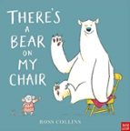 There's a Bear on My Chair, de ROSS COLLINS | portada del libro