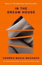 IN THE DREAM HOUSE, de Carmen Maria Machado | portada del libro