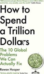 HOW TO SPEND A TRILLION DOLLARS, de ROWAN HOOPER | portada del libro