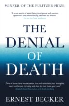 THE DENIAL OF DEATH, de Ernest Becker | portada del libro