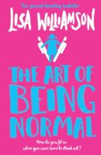 THE ART OF BEING NORMAL, de Lisa Williamson | portada del libro