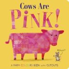 Cows Are Pink!, de BECKY DAVIES | portada del libro