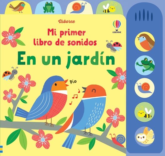 EN UN JARDIN MI PRIMER LIBRO DE SONIDOS, de WATT, FIONA | portada del libro