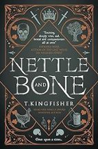 NETTLE & BONE, de T. Kingfisher | portada del libro