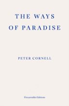 The Ways of Paradise, de PETER CORNELL | portada del libro