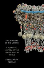 The Jewelers of the Ummah, de ARIELLA AISHA AZOULAY | portada del libro