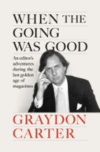 When the Going Was Good, de GRAYDON CARTER | portada del libro
