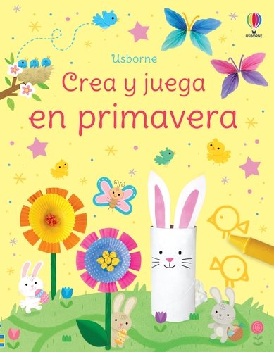 CREA Y JUEGA EN PRIMAVERA, de NOLAN, KATE | portada del libro