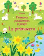 LA PRIMAVERA PRIMEROS PASATIEMPOS JUEGOS, de Kirsteen Robson | portada del libro