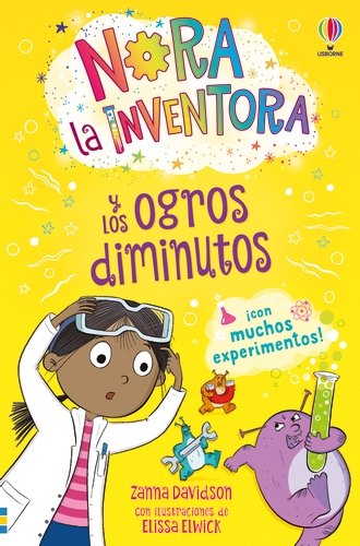 NORA LA INVENTORA Y LOS OGROS DIMINUTOS, de DAVIDSON, ZANNA | portada del libro