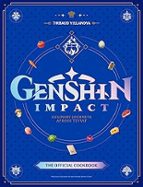 Genshin Impact Official Cookbook: Culinary Journeys Across T, de Thibaud Villanova | portada del libro