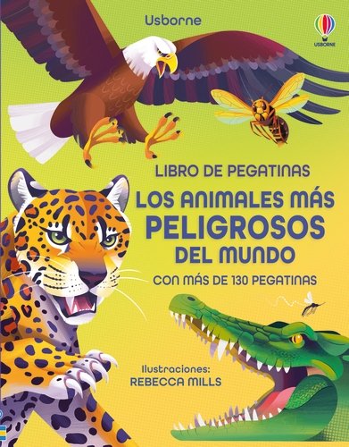 LOS ANIMALES MAS PELIGROSOS DEL MUNDO, de JAMES, ALICE | portada del libro