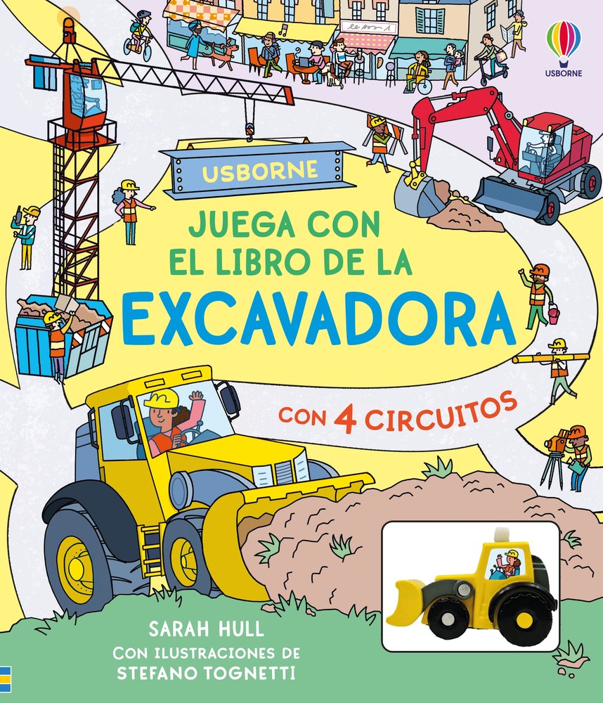 JUEGA CON EL LIBRO DE LA EXCAVADORA, de HULL, SARAH | portada del libro
