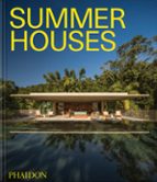 SUMMER HOUSES - ENG, de EDITORES PHAIDON | portada del libro