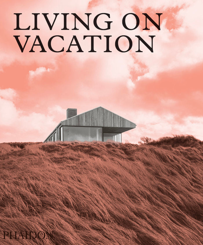 Living on Vacation, de EDITORES PHAIDON | portada del libro