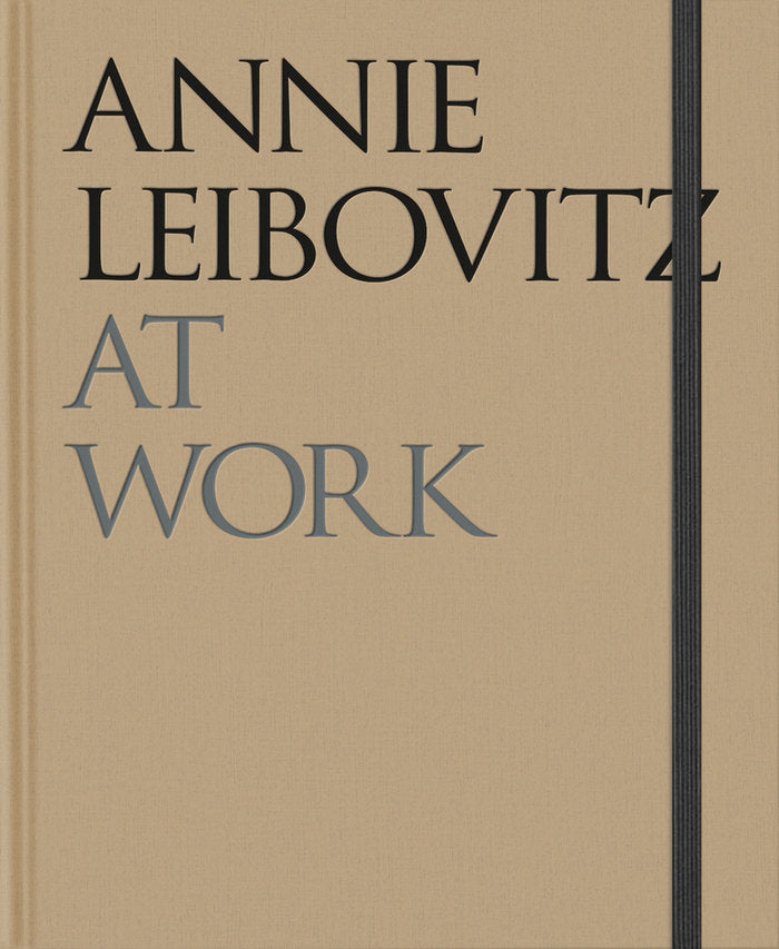 ANNIE LEIBOVITZ AT WORK, de ANNIE LEIBOVITZ | portada del libro