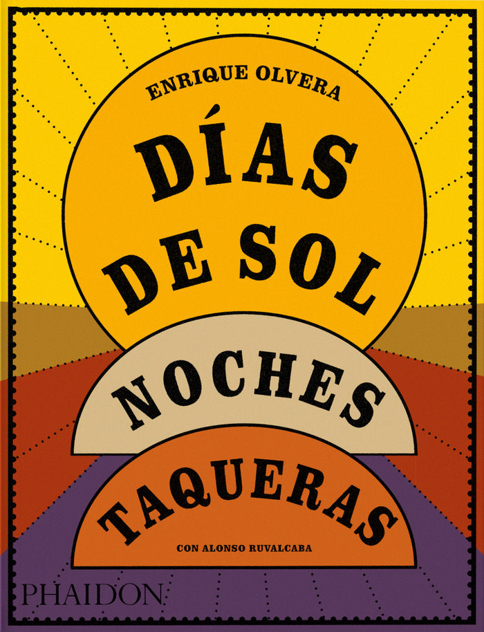 Dias de sol, noches taqueras, de OLVERA, ENRIQUE | portada del libro