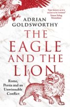 The Eagle and the Lion, de Adrian Goldsworthy | portada del libro