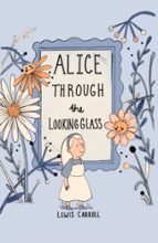 Alice Through the Looking Glass (Collector's Edition), de Lewis Carroll | portada del libro