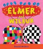 ELMER AND WILBUR, de David McKee | portada del libro