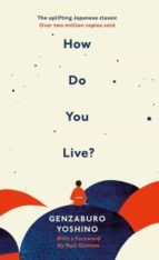 HOW DO YOU LIVE?, de GENZABURO YOSHINO | portada del libro