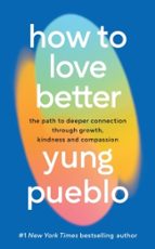 How To Love Better, de Yung Pueblo | portada del libro