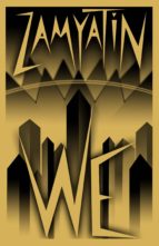 WE: NEW TRANSLATION, de YEVGENY ZAMYATIN | portada del libro