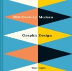 MID-CENTURY MODERN GRAPHIC DESIGN, de THEO INGLIS | portada del libro