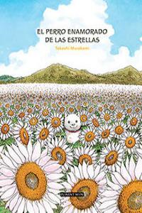 PERRO ENAMORADO DE LAS ESTRELLAS, EL, de MURAKAMI, TAKASHI | portada del libro