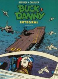 Buck Danny - Integral Edition. Volume 5, de JEAN-MICHEL CHARLIER Y VICTOR HUBINON | portada del libro