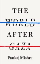 The World After Gaza, de Pankaj Mishra | portada del libro