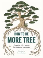 HOW TO BE MORE TREE, de Annie Davidson | portada del libro