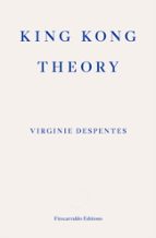 KING KONG THEORY, de Virginie Despentes | portada del libro