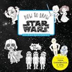 HOW TO DRAW STAR WARS, de Varios autores | portada del libro