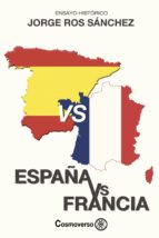ESPAÑA VS FRANCIA, de JORGE ROS SANCHEZ | portada del libro