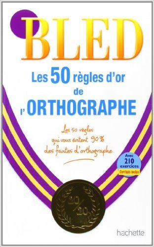 BLED 50 REGLES D OR ORTHOGRAPHE, de Varios autores | portada del libro