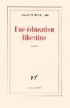 UNE EDUCATION LIBERTINE, de JEAN BAPTISTE DEL AMO | portada del libro