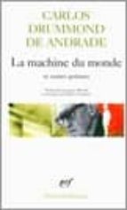 LA MACHINE DU MONDE ET AUTRES POEMES, de CARLOS DRUMMOND DE ANDRADE | portada del libro