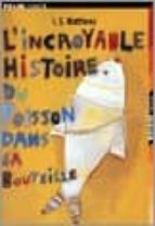 INCROYABLE HISTOIRE POISSON BOUTEILLE, de L.S. MATTHEW | portada del libro
