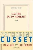 L'autre qu'on adorait, de CATHERINE CUSSET | portada del libro