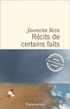 RECITS DE CERTAINS FAITS, de Yasmina Reza | portada del libro