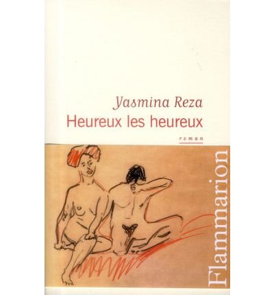 HEUREUX LES HEUREUX, de Yasmina Reza | portada del libro