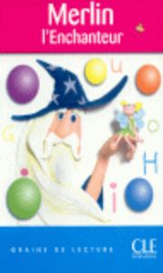 MERLIN L´ENCHANTEUR: GRAINE DE LECTURE, de VARIOS | portada del libro