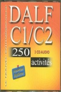 3 CD´S. DALF C1/C2 250 ACTIVITES | portada del libro