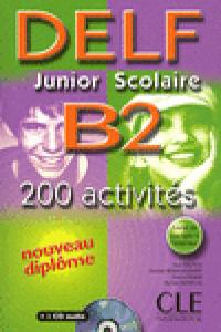 NOUVEAU DELF JUNIOR ET SCOLAIRE B2 - 200 ACTIVITES, de - | portada del libro