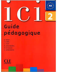 ICI 2 GUIDE PEDAGOGIQUE ELEVE NELLE, de - | portada del libro