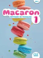 Macaron: Niveau A1.1 - Livre de l'eleve, de Varios autores | portada del libro