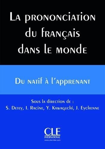 LA PRONUNCIATION DU FRANÇAIS DANS LE MONDE, de VV.AA. | portada del libro