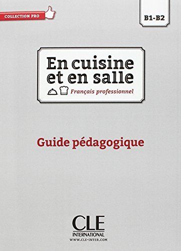 EN CUISINE ET EN SALLE - NIVAEU B1/B2 - GUIDE PéDAGOGIQUE, de - | portada del libro
