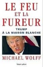 LE FEU ET LA FUREUR TRUMP A LA MAISON BLANCHE, de Michael Wolff | portada del libro
